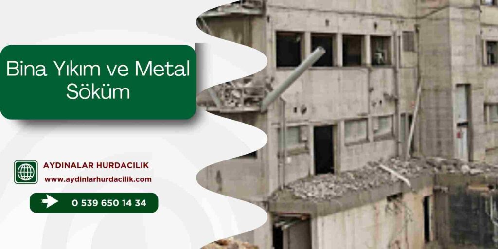Bina Yıkım ve Metal Söküm