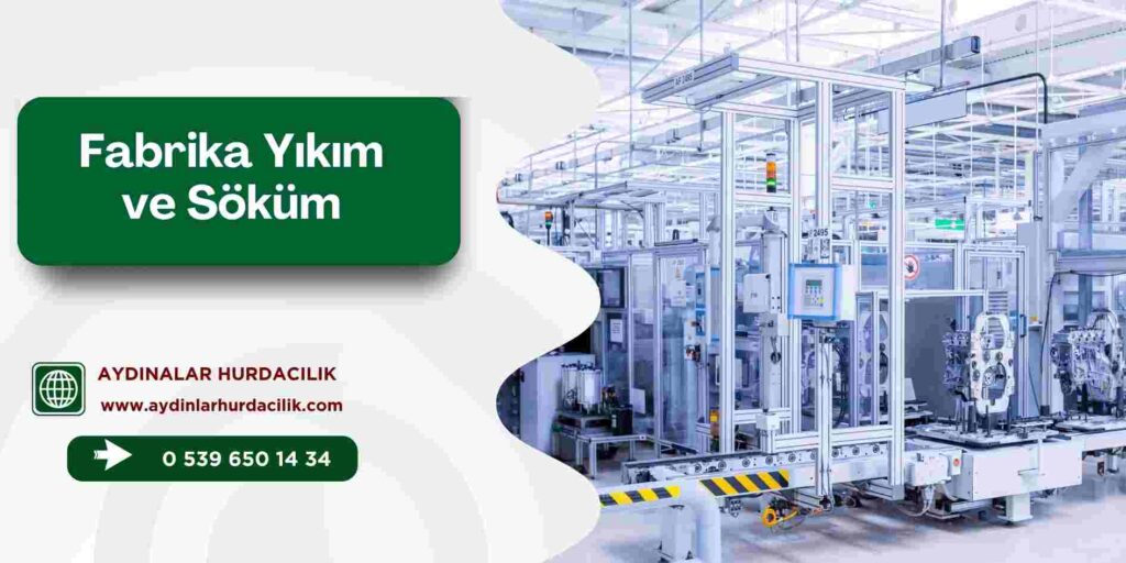 Fabrika Yıkım ve Söküm