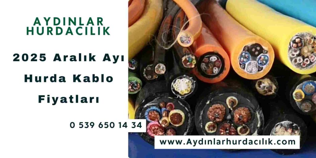 2025 Aralık Ayı Hurda Kablo Fiyatları