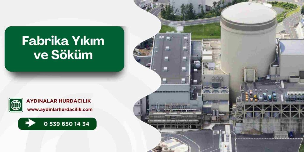 Fabrika Yıkım ve Söküm