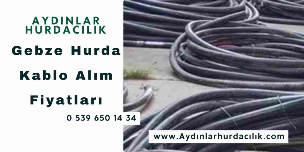 Gebze Hurda Kablo Alım Fiyatları