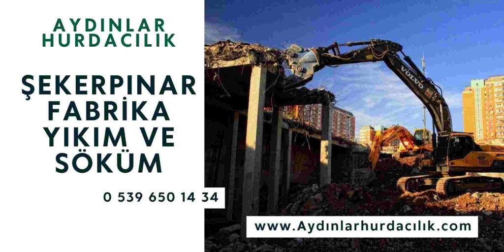 Şekerpınar Fabrika Yıkım ve Söküm