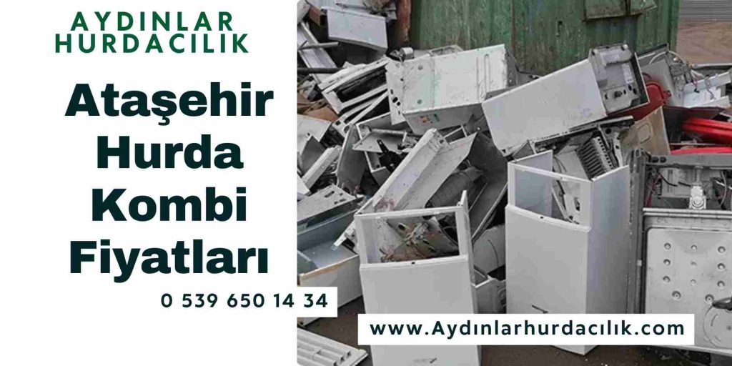 Ataşehir Hurda Kombi Fiyatları