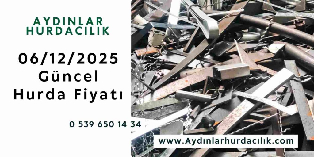 06/12/2025 Güncel Hurda Fiyatı