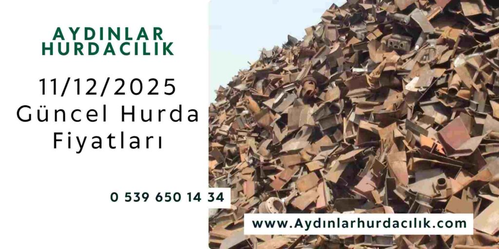 11/12/2025 Güncel Hurda Fiyatları