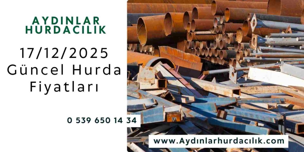 17/12/2025 Güncel Hurda Fiyatları