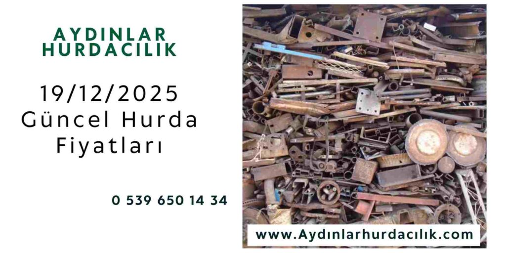 19/12/2025 Güncel Hurda Fiyatları