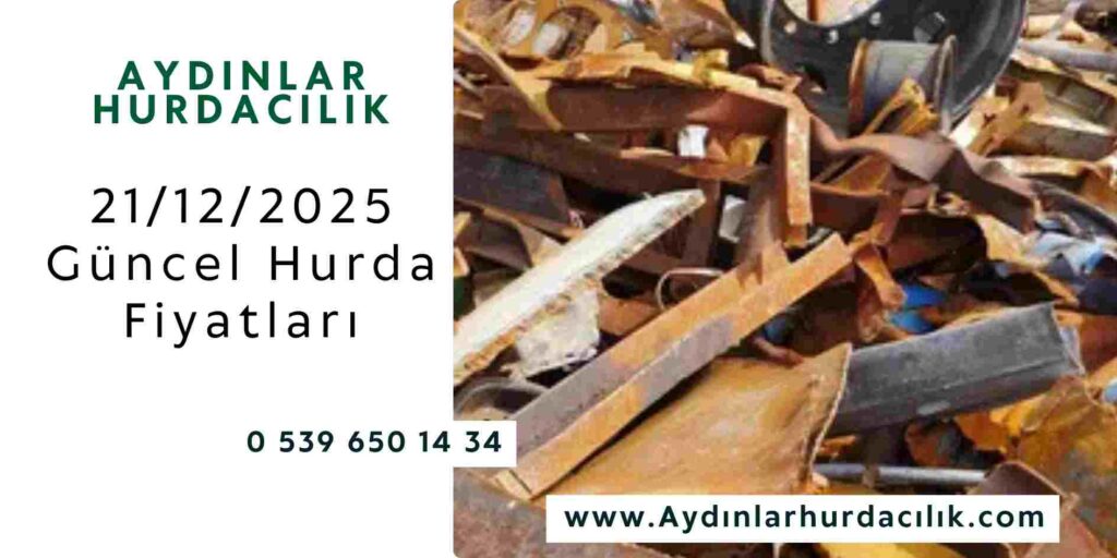 21/12/2025 Güncel Hurda Fiyatları