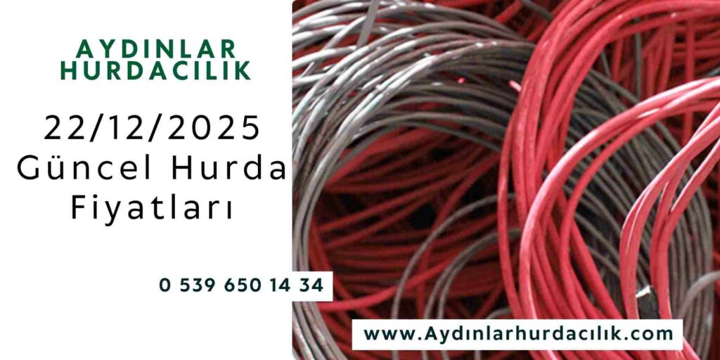 22/12/2025 Güncel Hurda Fiyatları