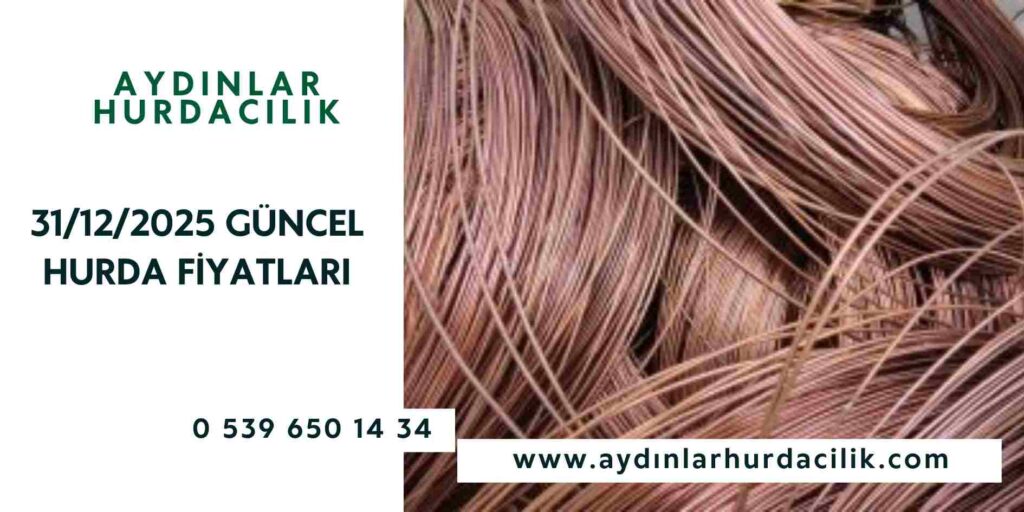 31/12/2025 Güncel Hurda Fiyatları