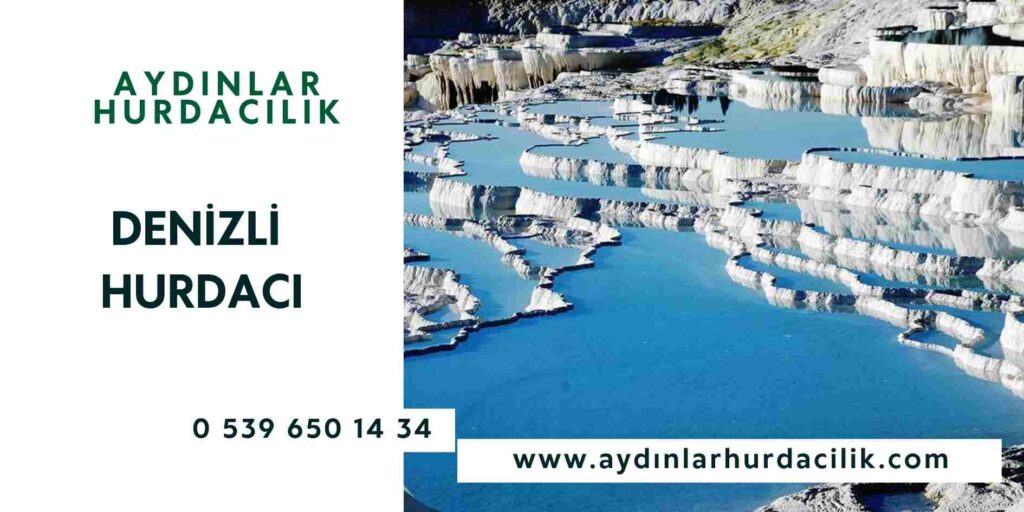 Denizli Hurdacı Güncel Fiyatlar