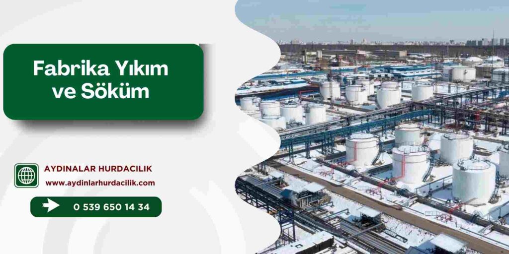 Fabrika Yıkım ve Söküm