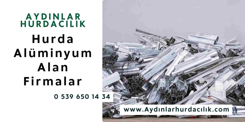 Hurda Alüminyum Alan Firmalar