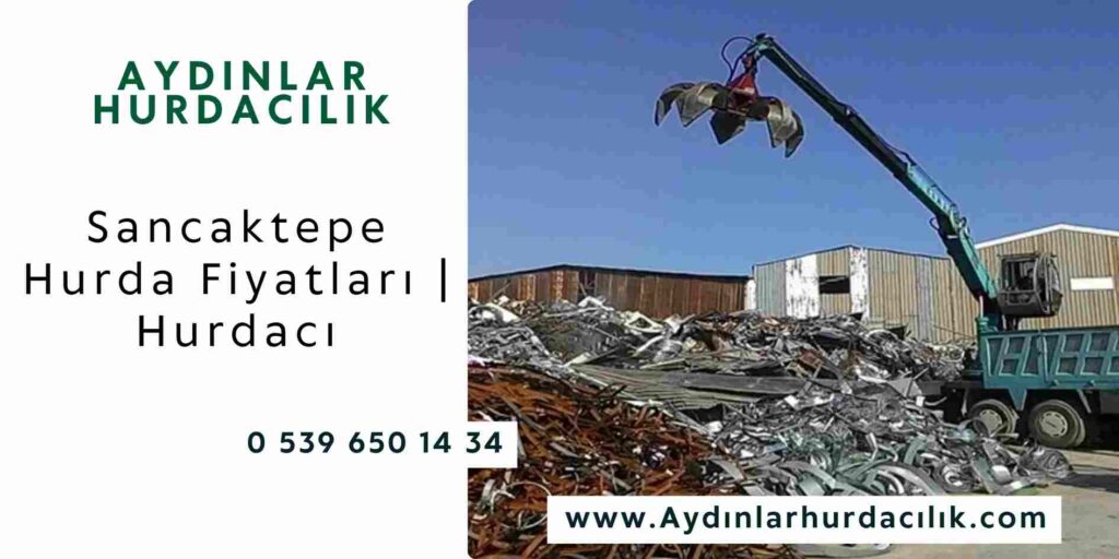 Sancaktepe Hurda Fiyatları | Hurdacı