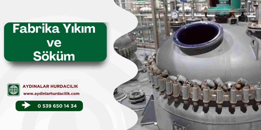 Fabrika Yıkım ve Söküm