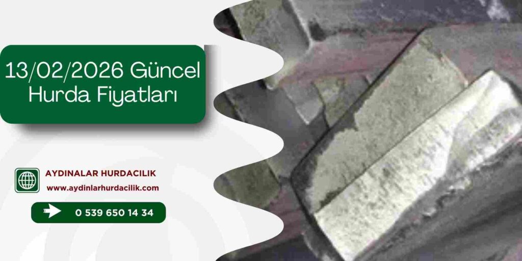 13/02/2026 Güncel Hurda Fiyatları
