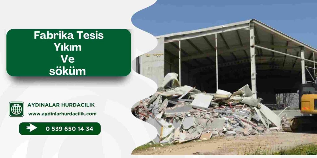 Fabrika Tesis Yıkım Ve söküm