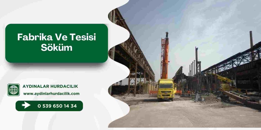 Fabrika Ve Tesisi Söküm