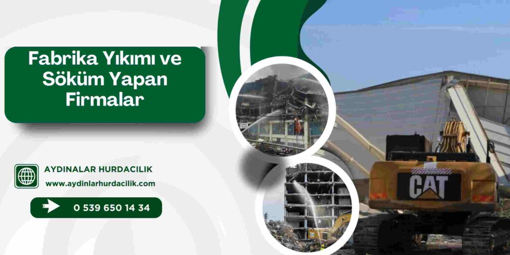 Fabrika Yıkımı ve Söküm Yapan Firmalar