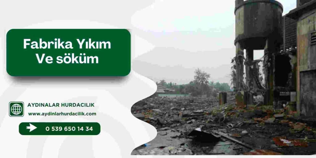 Fabrika Yıkım Ve söküm
