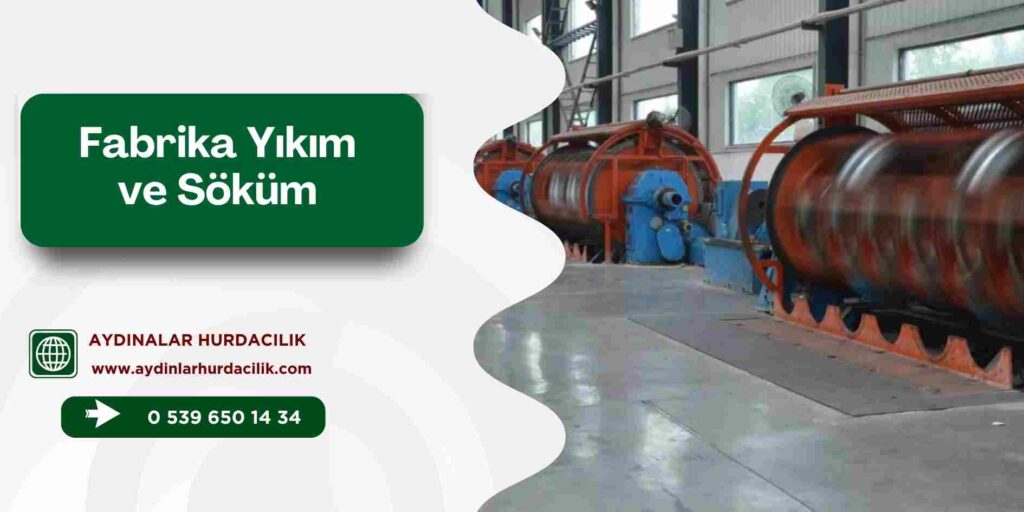 Fabrika Yıkım ve Söküm