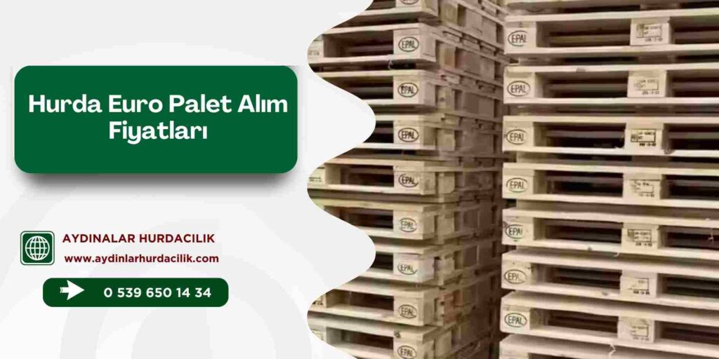 Hurda Euro Palet Alım Fiyatları