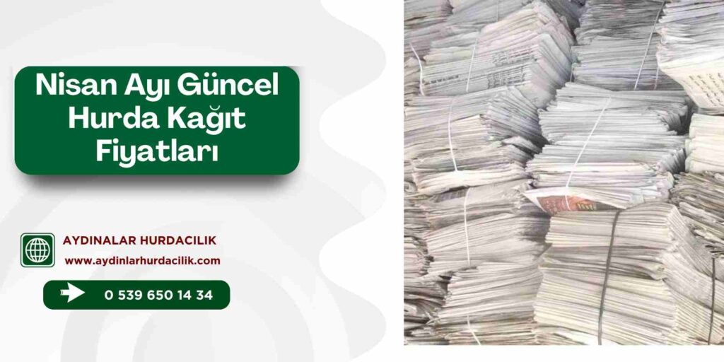 Nisan Ayı Güncel Hurda Kağıt Fiyatları
