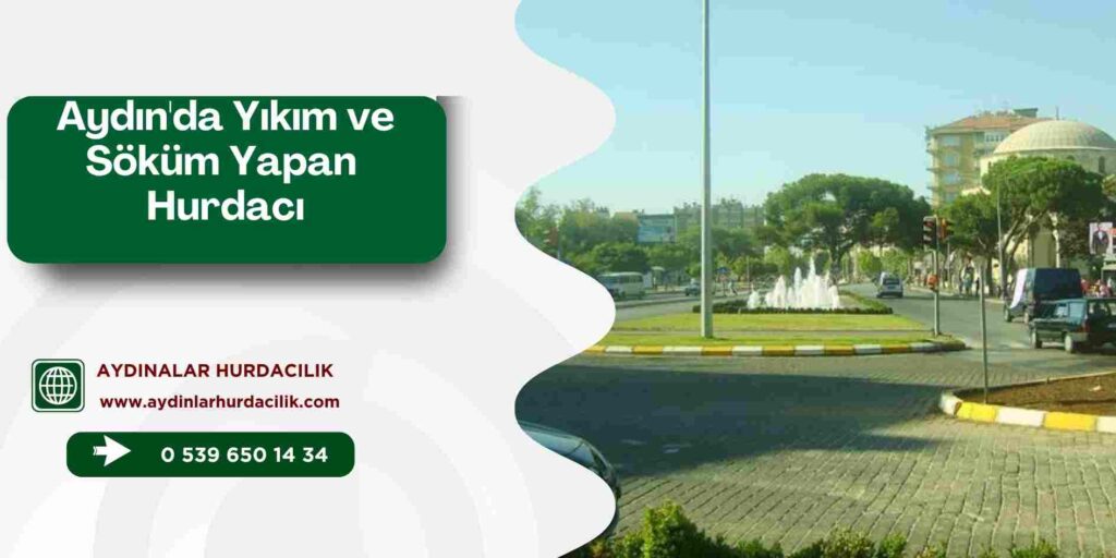 Aydın'da Yıkım ve Söküm Yapan Hurdacı