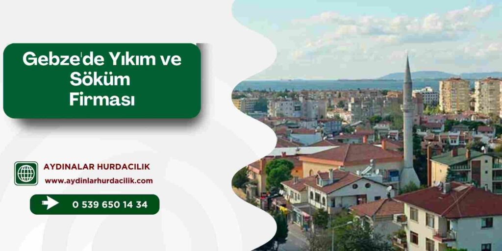 Gebze'de Yıkım ve Söküm Firması