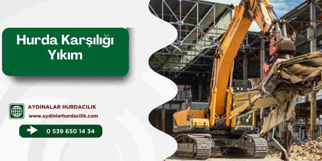 Hurda Karşılığı Yıkım