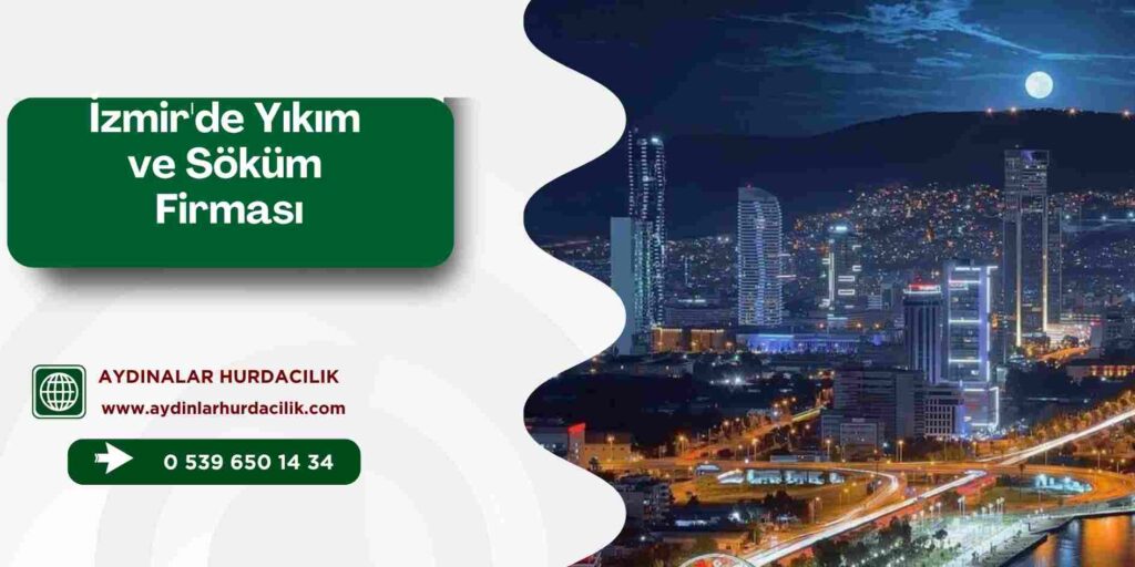 İzmir'de Yıkım ve Söküm Firması