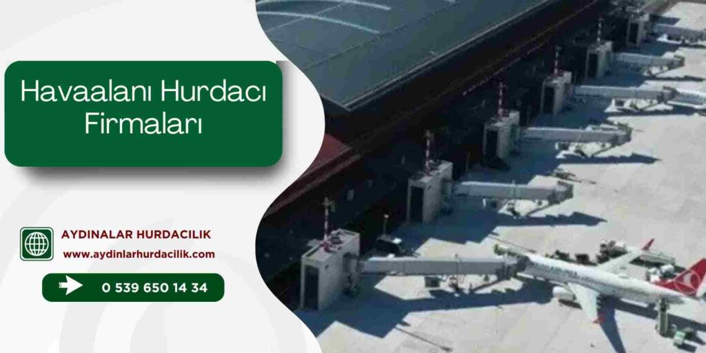 Havaalanı Hurdacı Firmaları