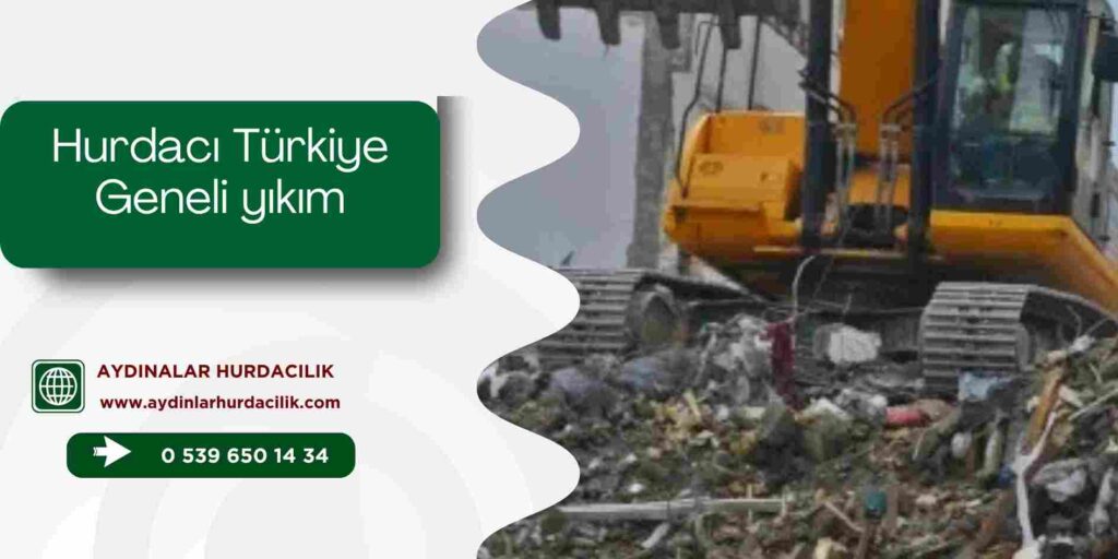 Hurdacı Türkiye Geneli yıkım