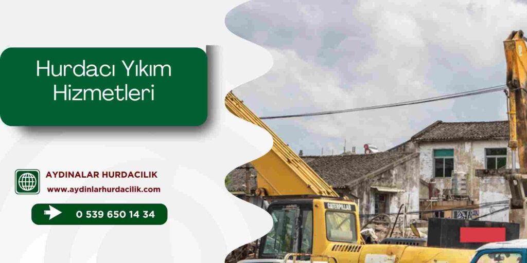 Hurdacı Yıkım Hizmetleri