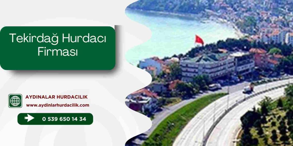Tekirdağ Hurdacı Firması