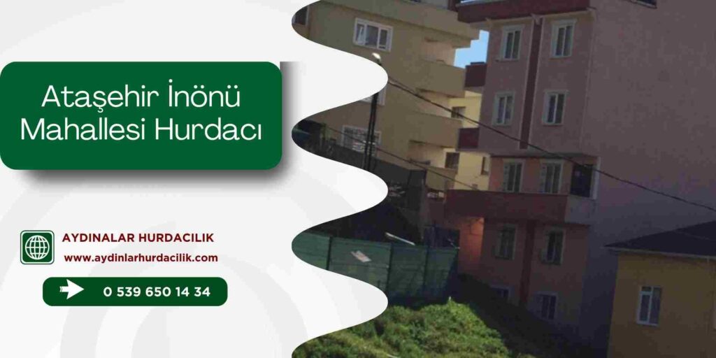 Ataşehir İnönü Mahallesi Hurdacı