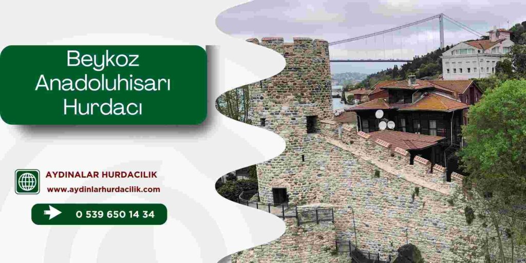 Beykoz Anadoluhisarı Hurdacı