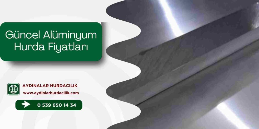 Güncel Alüminyum Hurda Fiyatları