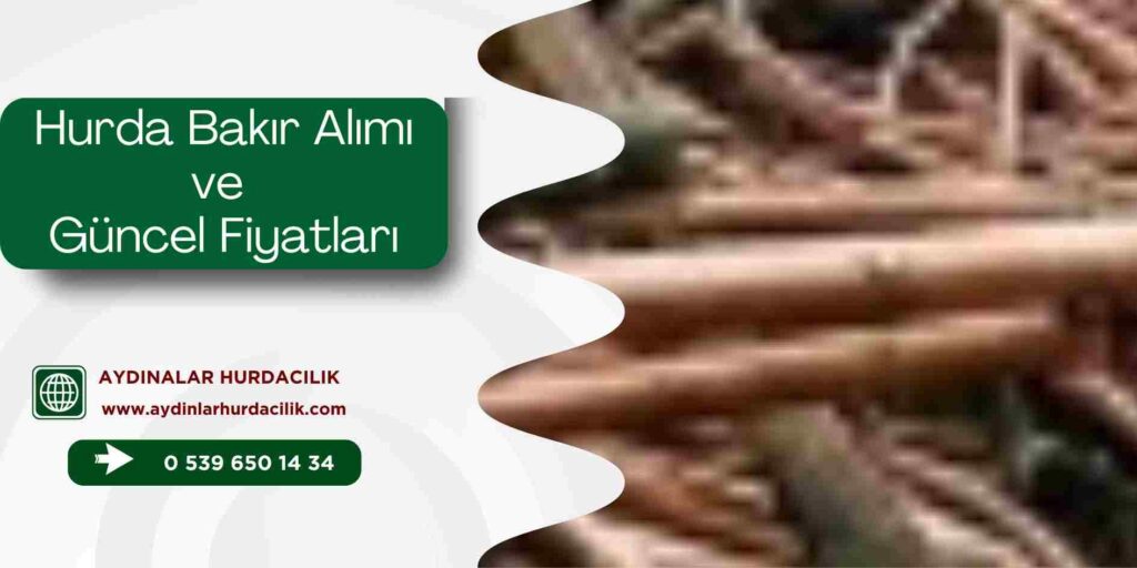 Hurda Bakır Alımı ve Güncel Fiyatları
