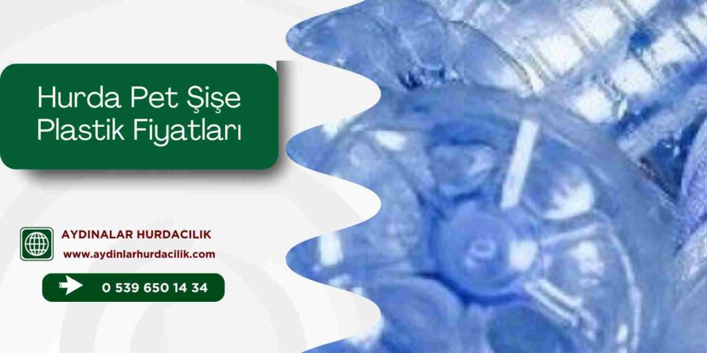 Hurda Pet Şişe Plastik Fiyatları