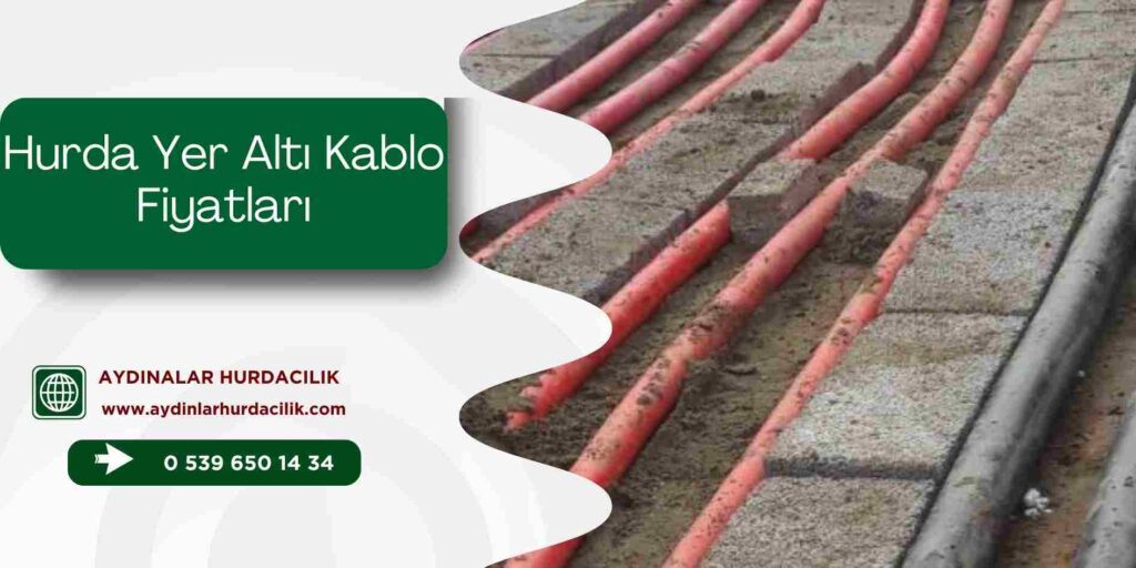 Hurda Yer Altı Kablo Fiyatları