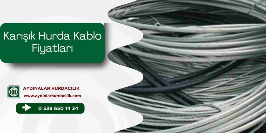 Karışık Hurda Kablo Fiyatları