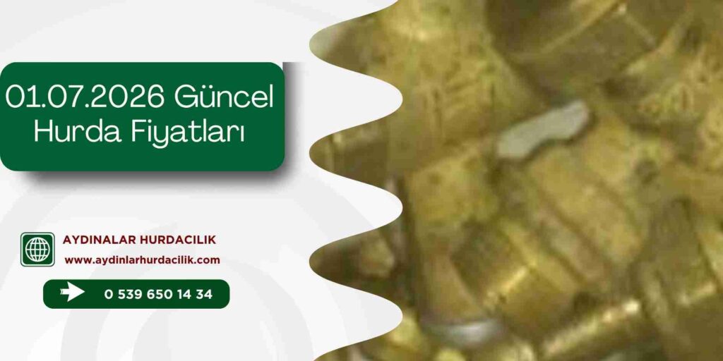 01.07.2026 Güncel Hurda Fiyatları