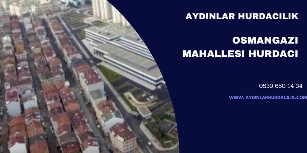 Osmangazi Mahallesi Hurdacı